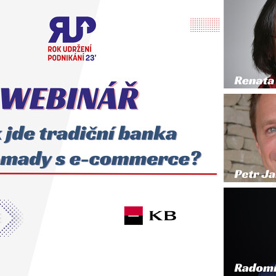  JAK JDE TRADIČNÍ BANKA DOHROMADY S E-COMMERCE? 