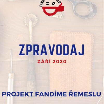 Zpravodaj Fandíme řemeslu Září 2020