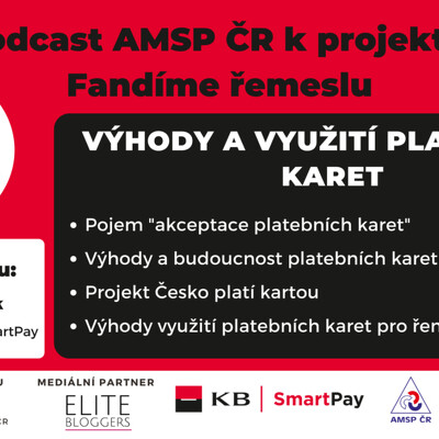 Podcast AMSP ČR k projektu Fandíme řemeslu, Výhody a využití platebních karet