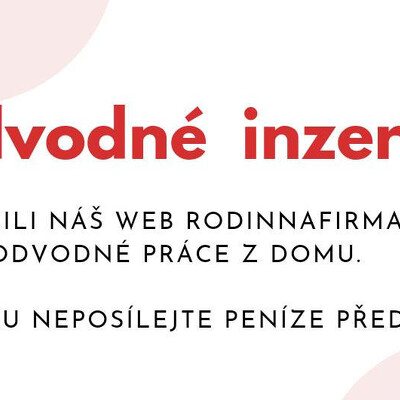  POZOR NA PODVODNÉ INZERÁTY! 